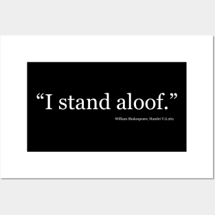 "I Stand Aloof" Posters and Art